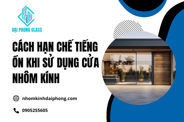 Nhôm Kính và tiếng ồn: nguyên nhân và giải pháp